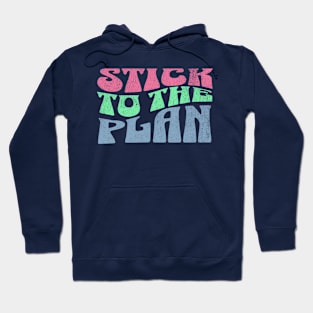 Stick to the Plan Hoodie